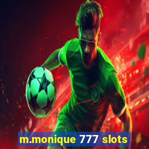 m.monique 777 slots